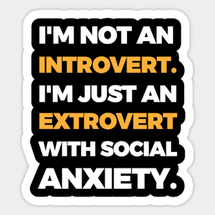 I'm not an Introvert Sticker
